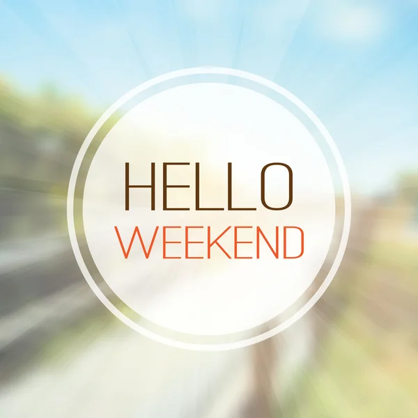 Inspirerende zeggen - Hello Weekend op een onscherpe achtergrond — Stockvector