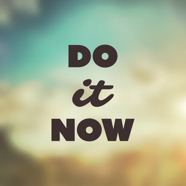 Do It Now - Inspirational Quote, Slogan, Saying, Writing - Abstract Success Concept Design, Illustration with Label on Blurred Image Background — Stockový vektor