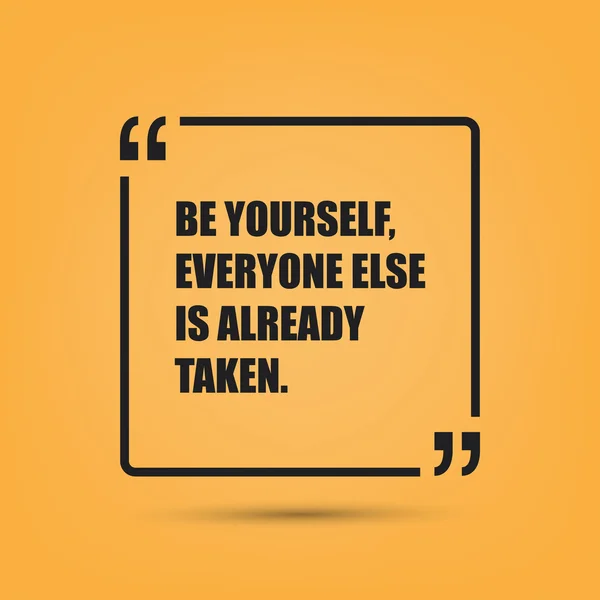 Be Yourself, Everyone Else is Already Taken - Inspirational Quote — Stock Vector