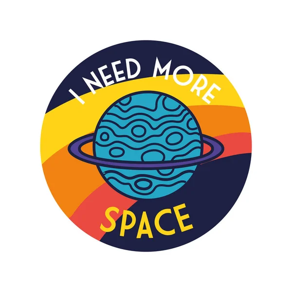 Space badge with saturn planet with i need more space lettering line and fill style — стоковый вектор