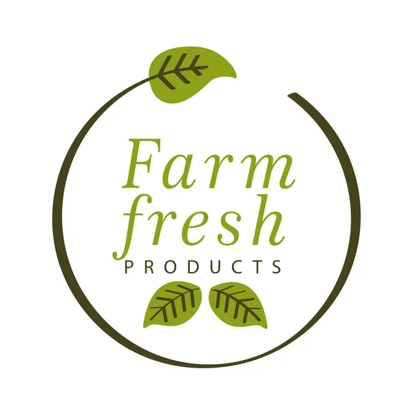 Farm fresh products, label in circle frame with leaves on white background — Stock Vector