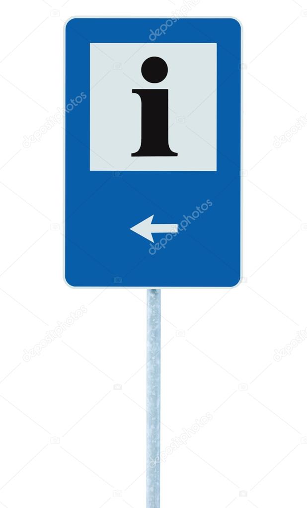 Info sign in blue, black i letter icon, white frame, left hand pointing arrow, isolated roadside information signage on pole post, large detailed framed roadsign closeup