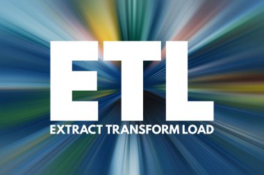 ETL - Dönüştürme Yükleme Kısaltması, teknoloji kavramı arka planı
