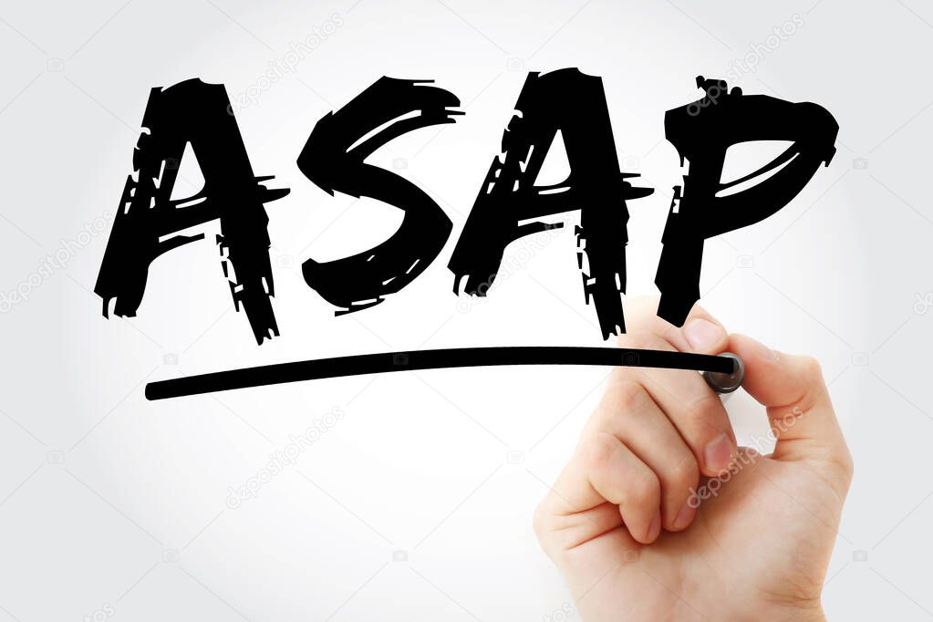ASAP - As Soon As Possible acronym with marker, business concept background