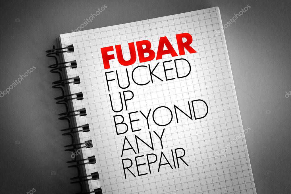 FUBAR - Fucked Up Beyond Any Repair acronym on notepad, concept background