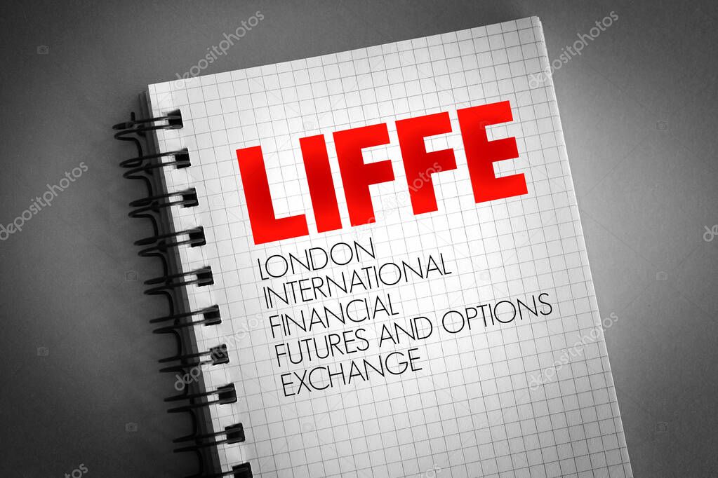 LIFFE - London International Financial Futures and Options Exchange acronym on notepad, business concept background