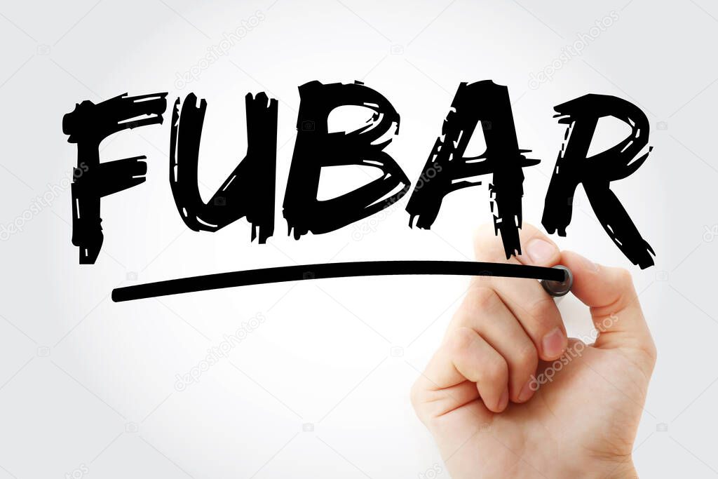 FUBAR - Fucked Up Beyond Any Repair acronym with marker, concept background