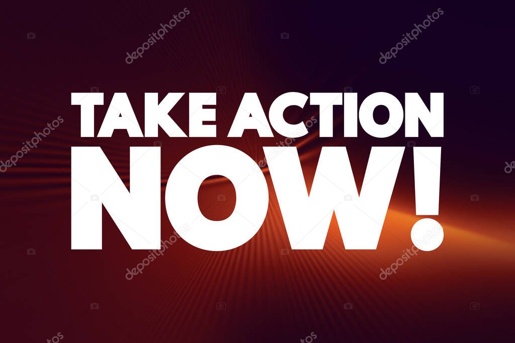 Take Action Now text quote, concept backgroun