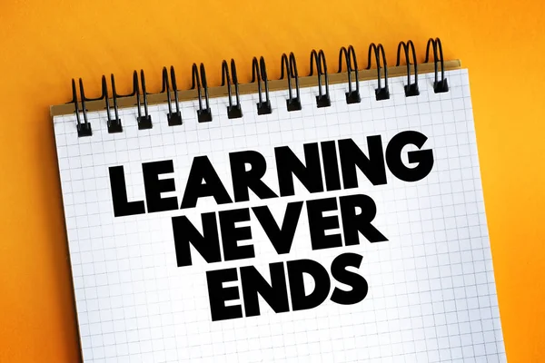 Learning Never Ends Text Notepad Concept Background — Stock Photo, Image