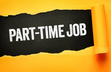 Yırtık kağıt geçmişi üzerine yarı zamanlı iş metni, esnek çalışma, ikincil gelir, azaltılmış çalışma saatleri, geçici konum, iş gücü dengesi, kariyer fırsatı mesajı