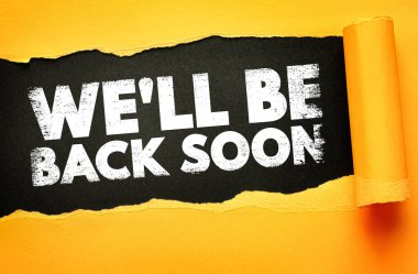 Kısa süre sonra yırtık kağıtta görünen mesajla geri döneceğiz. Web sitesi bakımı, mağaza kapatma ya da geçici molalar için kullanılır. Müşteriler ve ziyaretçiler için bilgilendirici uyarı