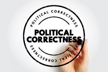POLİTİK CORRECTNESS bir el tarafından tutulan dairesel bir pulla metin. Sosyal ahlak, kapsayıcı dil ve duyarlılık kavramı. Kültürel şirket politikası için profesyonel el yapımı lastik mühür.