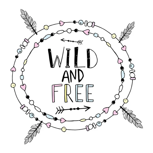 Cartaz desenhado à mão vetorial com texto Wild and Free — Vetor de Stock