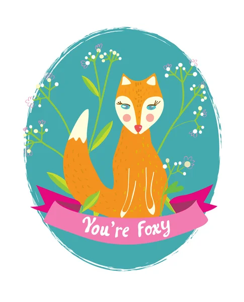 You are foxy funny card for the greeting with flowers — Stock vektor