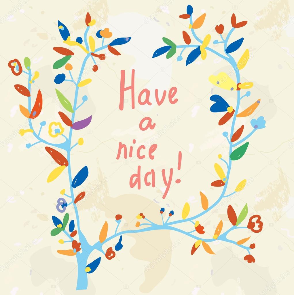 Floral card - have a nice day illustration