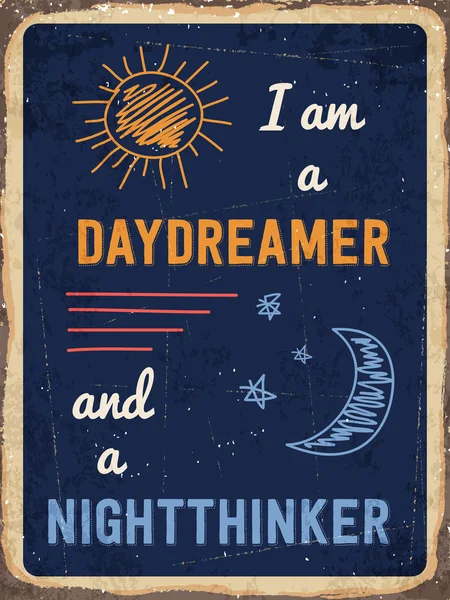 Retro metalen teken "Ik ben een Daydreamer en een nighttinker " — Stockvector