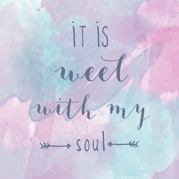 "It is well with my soul" motivation watercolor poster — Stock Vector