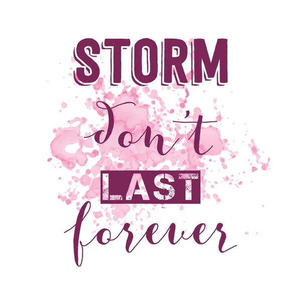 Inspirational quote."Storm don't last forever" — Stock Vector