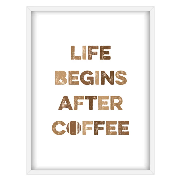 Inspirational quote."Life begins after coffee" — Stock Vector