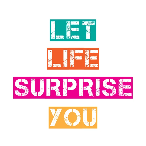 Inspirierendes Zitat. "Lassen Sie sich vom Leben überraschen" — Stockvektor