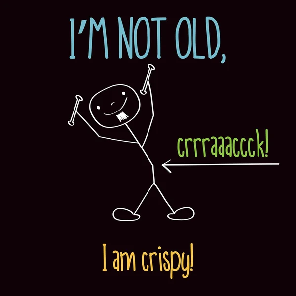 Illustrazione divertente con messaggio: "Io non sono vecchio " — Vettoriale Stock