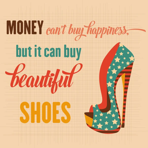 "Pengar kan inte köpa lycka, men det kan köpa vackra skor ", citat typografisk bakgrund, vektorformat — Stock vektor