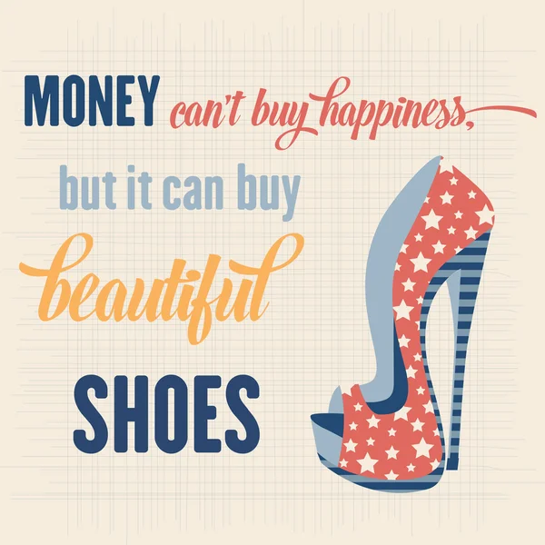 "Money can't buy happiness, but it can buy beautiful shoes", Quote Typographic Background — Stock Vector