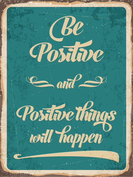 Retro metal sign " Be positive"