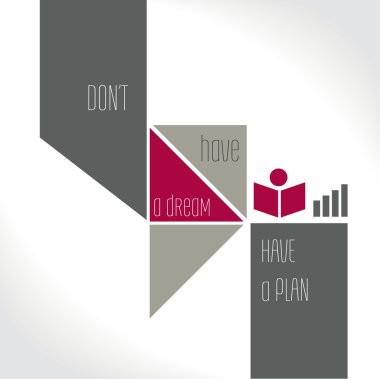 Motivation Quote - Don't have a dream, have a plan