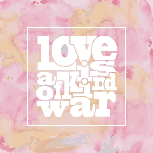 Citation inspirante "L'amour est une sorte de guerre", sur lumineux, moderne — Image vectorielle