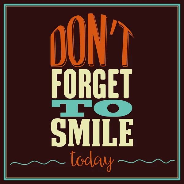 Inspirational quote. "Don't forget to smile today" — Stock Vector