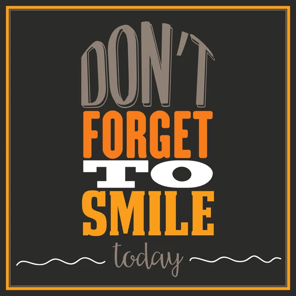 Inspirational quote. "Don't forget to smile today" — Stock Vector