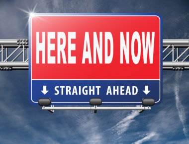 Burada ve şimdi, yol işareti Pano.