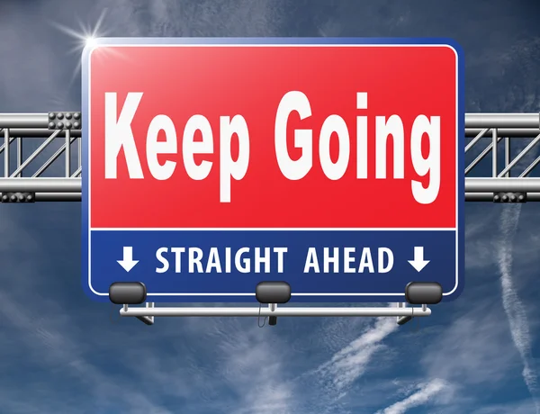 Keep going, road sign billboard. — Stock Photo, Image