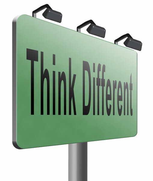 Think different and outside the box 