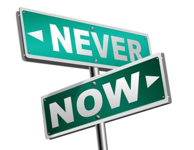 Şimdi ya da asla tam zamanı