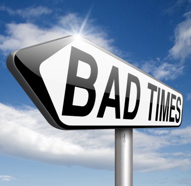 kötü zamanlar