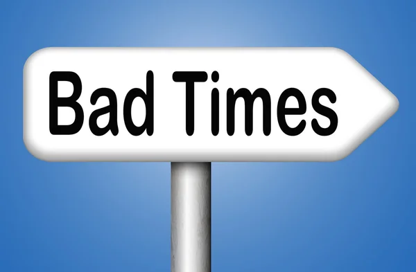 Bad times sign — Stock Photo, Image