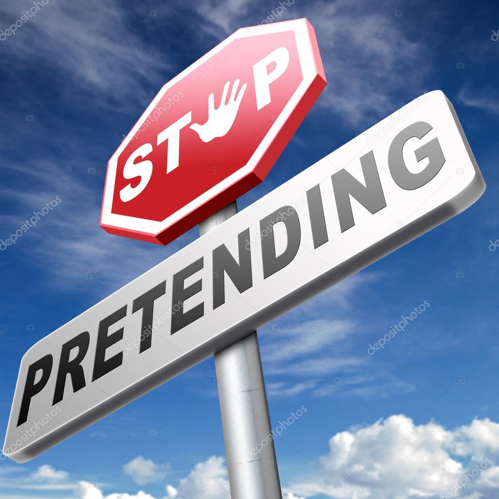 Stop pretending sign