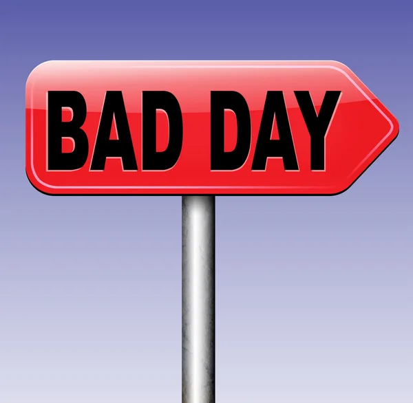 Bad day sign — Stock Photo, Image