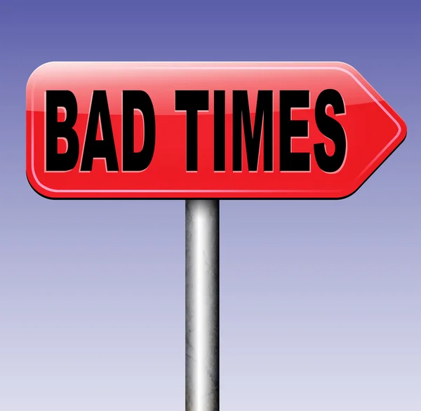 Bad times sign — Stock Photo, Image