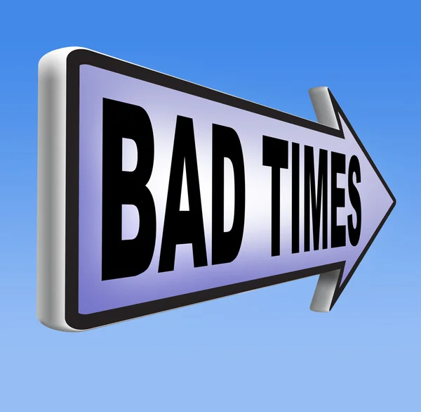 Bad times sign — Stock Photo, Image