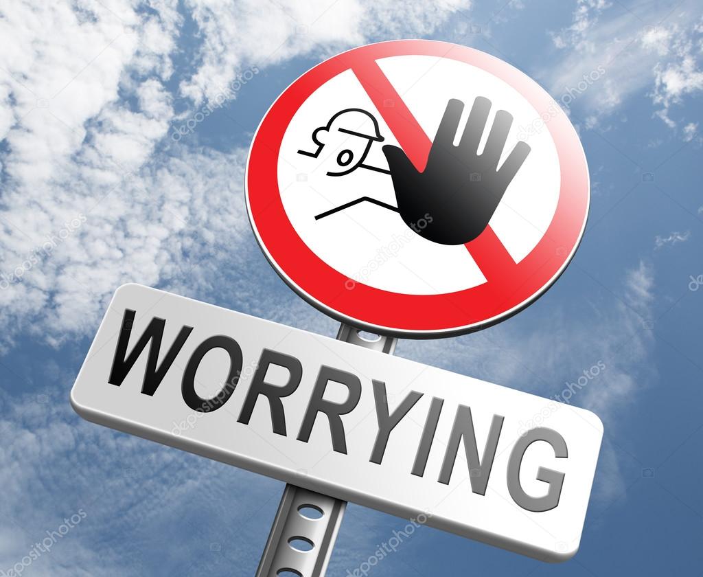 Stop worrying sign
