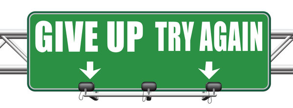 Never give up try again