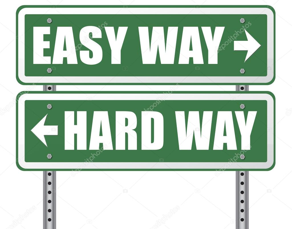 easy or hard way 