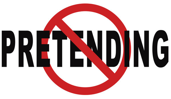 Хватит притворяться.
