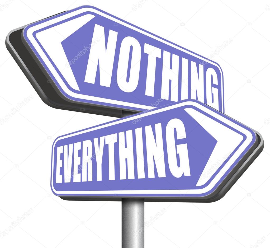 everything or nothing sign