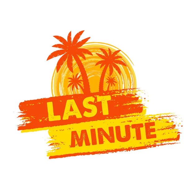 Last minute with palms and sun sign, drawn label, vector — Stock Vector