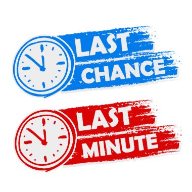 last chance and last minute with clock signs, blue and red drawn clipart