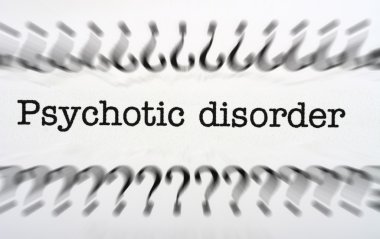 Psikotik bozukluk